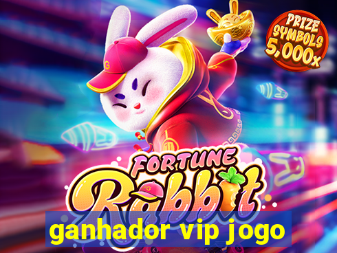 ganhador vip jogo